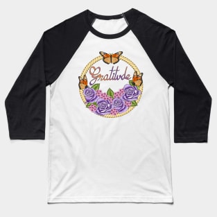 Gratitude - Floral And Butterflies Baseball T-Shirt